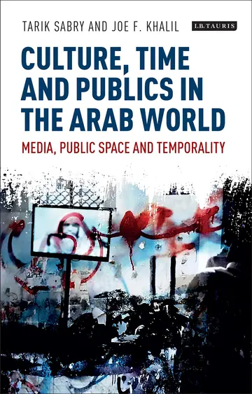 Cover of Culture, Time and Publics in the Arab World