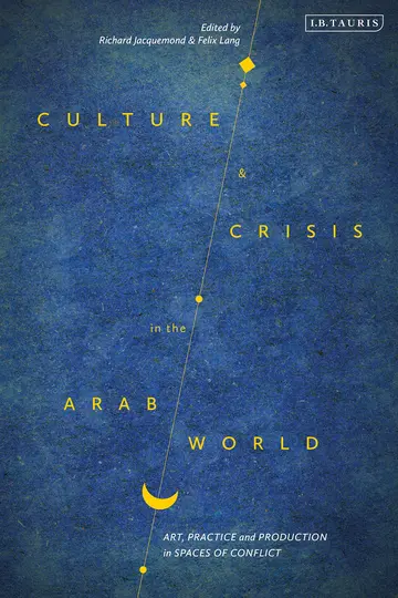 Cover of Culture and Crisis in the Arab World