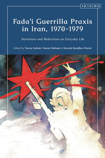Cover of Fada'i Guerrilla Praxis in Iran, 1970 - 1979