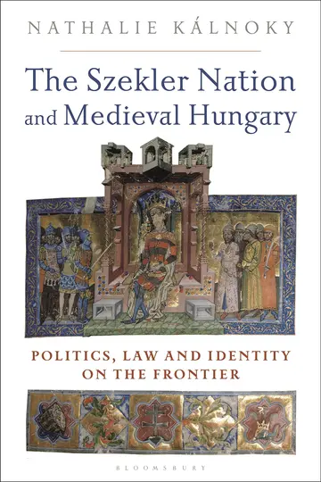Cover of The Szekler Nation and Medieval Hungary