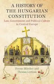 Cover of A History of the Hungarian Constitution Law, Government and Political Culture in Central Europe