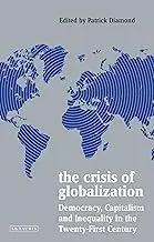Cover of The Crisis of Globalization Democracy, Capitalism and Inequality in the Twenty-First Century
