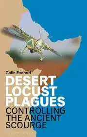 Cover of Desert Locust Plagues Controlling the Ancient Scourge