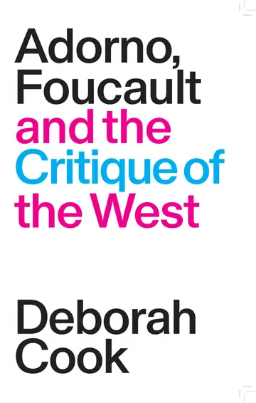Cover of Adorno, Foucault and the Critique of the West