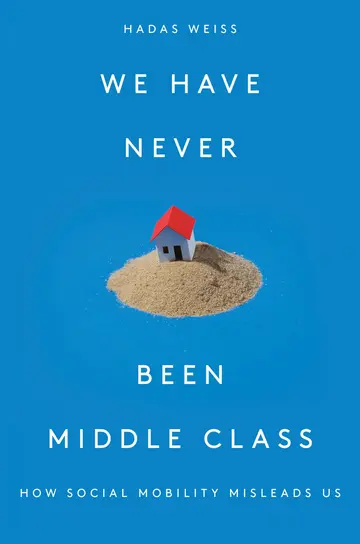 Cover of We Have Never Been Middle Class