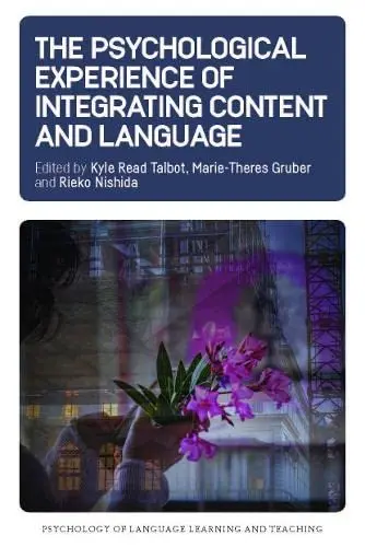 Cover of The Psychological Experience of Integrating Content and Language