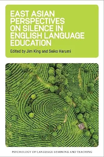 Cover of East Asian Perspectives on Silence in English Language Education