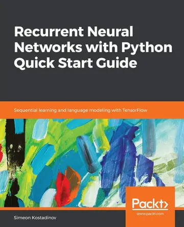 Cover of Recurrent Neural Networks with Python Quick Start Guide