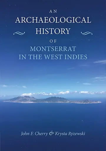Cover of An Archaeological History of Montserrat in the West Indies