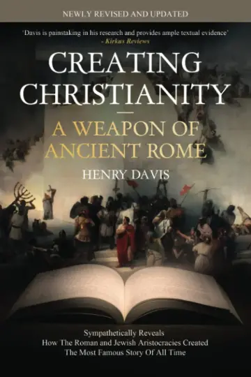 Cover of Creating Christianity - A Weapon of Ancient Rome