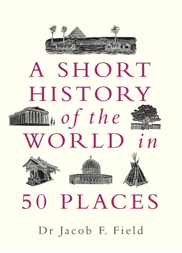 Cover of A Short History of the World in 50 Places