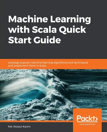 Cover of Machine Learning with Scala Quick Start Guide