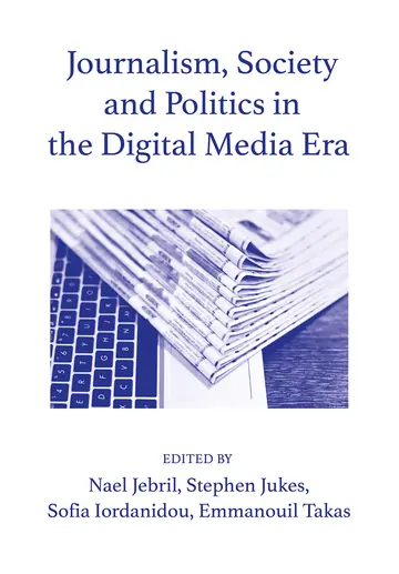 Cover of Journalism, Society and Politics in the Digital Media Era