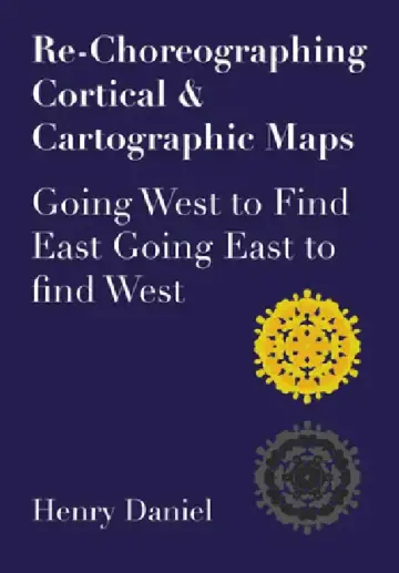 Cover of Re-Choreographing Cortical & Cartographic Maps