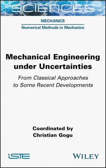 Cover of Mechanical Engineering in Uncertainties from Classical Approaches to Some Recent Developments