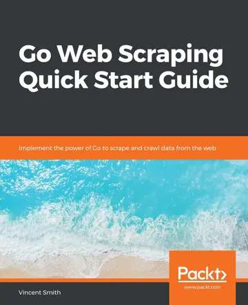 Cover of Go Web Scraping Quick Start Guide