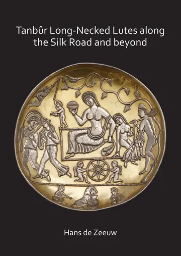 Cover of Tanbûr Long-Necked Lutes along the Silk Road and beyond