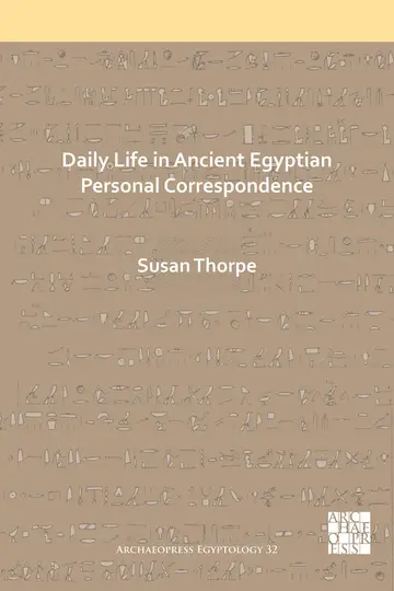 Cover of Daily Life in Ancient Egyptian Personal Correspondence