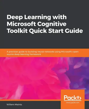 Cover of Deep Learning with Microsoft Cognitive Toolkit Quick Start Guide