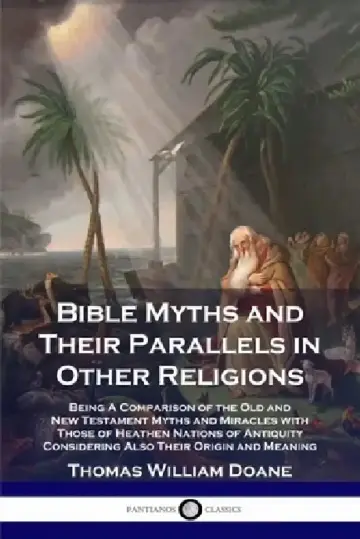 Cover of Bible Myths and Their Parallels in Other Religions