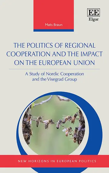 Cover of The Politics of Regional Cooperation and the Impact on the European Union