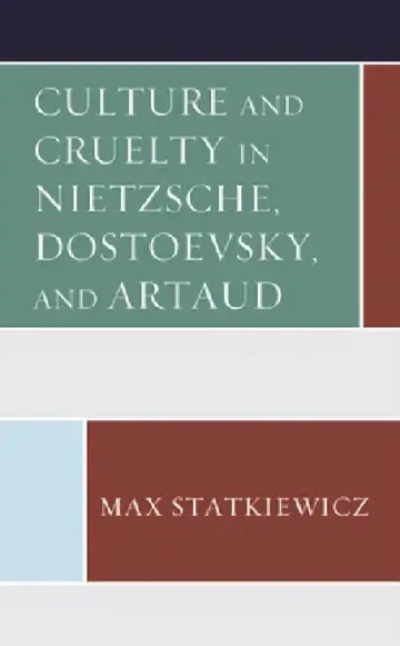 Cover of Culture and Cruelty in Nietzsche, Dostoevsky, and Artaud