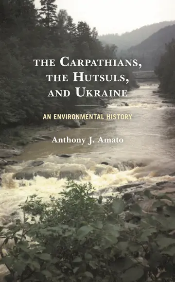 Cover of The Carpathians, the Hutsuls, and Ukraine