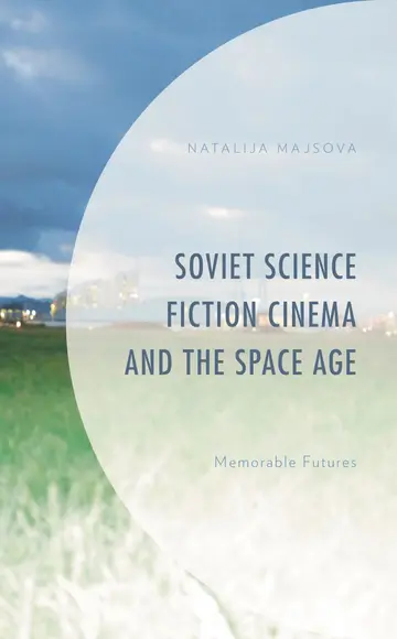 Cover of Soviet Science Fiction Cinema and the Space Age