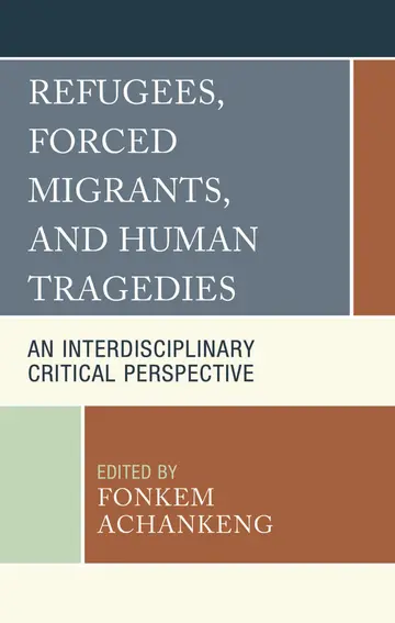 Cover of Refugees, Forced Migrants, and Human Tragedies