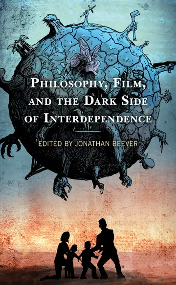 Cover of Philosophy, Film, and the Dark Side of Interdependence