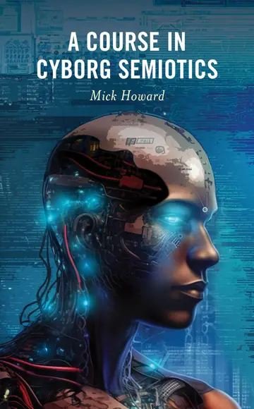 Cover of A Course in Cyborg Semiotics