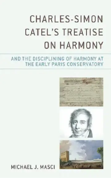 Cover of Charles-Simon Catel's Treatise on Harmony and the Disciplining of Harmony at the Early Paris Conservatory