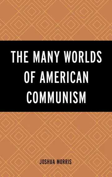 Cover of The Many Worlds of American Communism