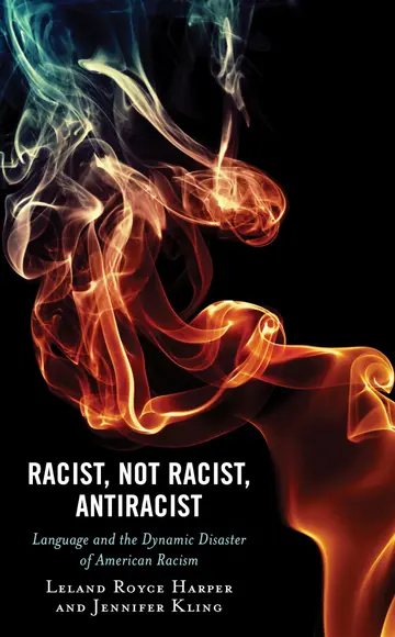 Cover of Racist, Not Racist, Antiracist