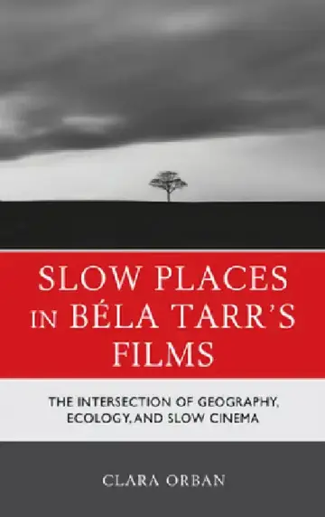 Cover of Slow Places in Béla Tarr's Films