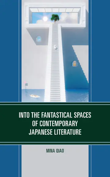 Cover of Into the Fantastical Spaces of Contemporary Japanese Literature