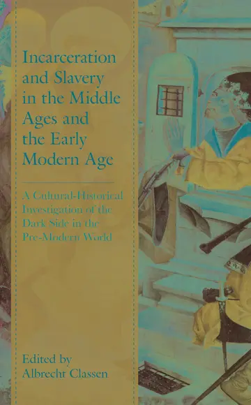Cover of Incarceration and Slavery in the Middle Ages and the Early Modern Age