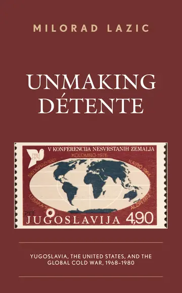 Cover of Unmaking Détente