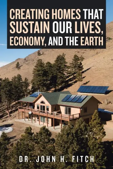 Cover of Creating Homes That Sustain Our Lives, Economy, and the Earth