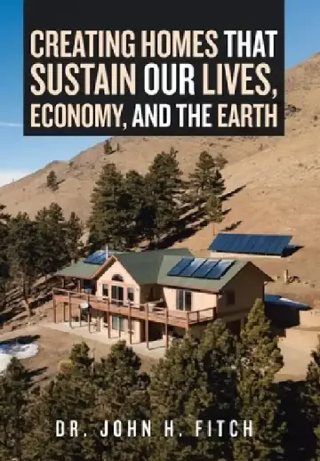 Cover of Creating Homes That Sustain Our Lives, Economy, and the Earth