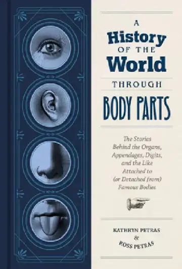 Cover of A History of the World Through Body Parts