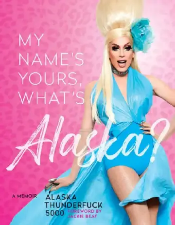 Cover of My Name's Yours, What's Alaska?