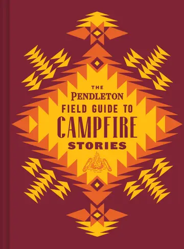 Cover of The Pendleton Field Guide to Campfire Stories