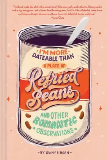 Cover of I'm More Dateable Than a Plate of Refried Beans
