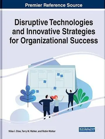 Cover of Disruptive Technologies and Innovative Strategies for Organizational Success