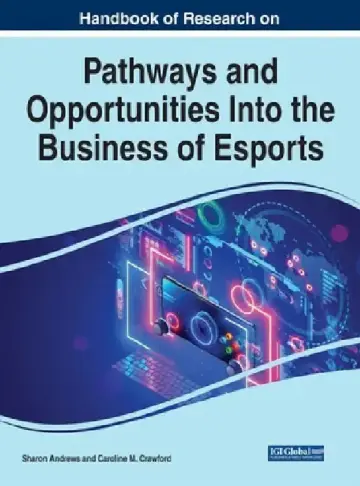 Cover of Handbook of Research on Pathways and Opportunities Into the Business of Esports