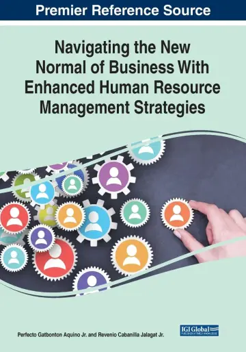 Cover of Navigating the New Normal of Business with Enhanced Human Resource Management Strategies (Advances in Human Resources Management and Organizational Development (Ahrmod) Book Series)