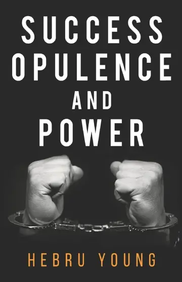 Cover of Success, Opulence and Power