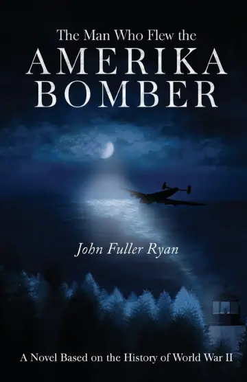 Cover of The Man Who Flew the Amerika Bomber