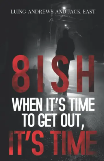 Cover of 8ish When It's Time to Get Out, It's Time